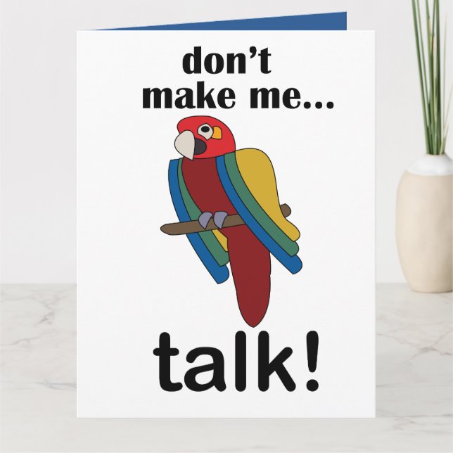Macaw Parrot Don't Make Me Talk Funny Quote Card (Front)