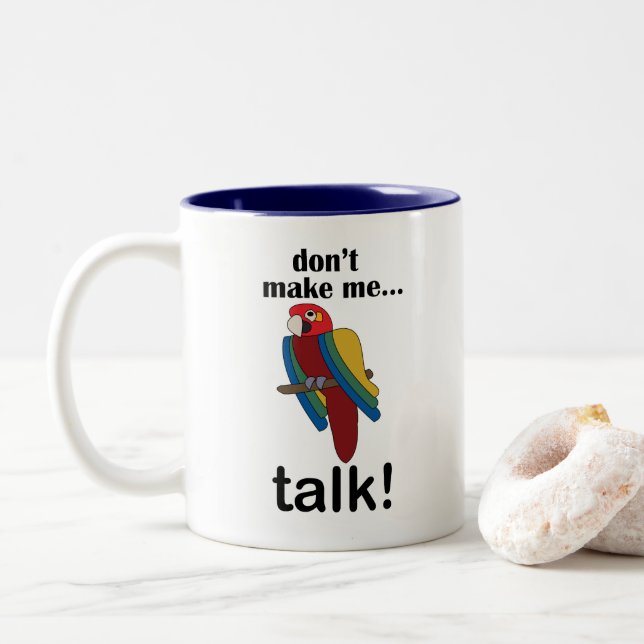 Macaw Parrot Don't Make Me Talk Funny Quote Two-Tone Coffee Mug (With Donut)