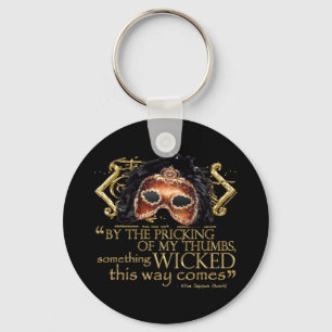 Macbeth "Something Wicked" Quote (Gold Version) Keychain