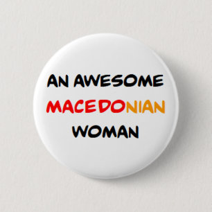 macedonian woman, awesome 2 inch round button