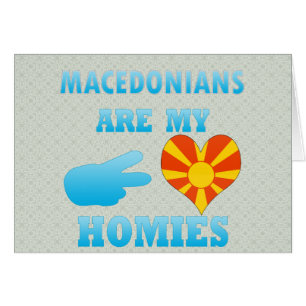 Macedonians are my Homies