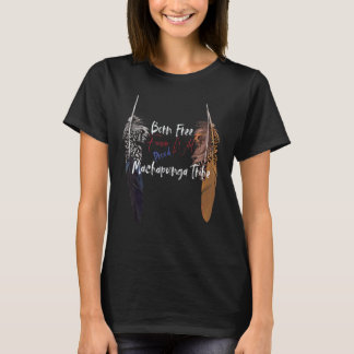 Machapunga Native American Indian Proud Freedom Wi T-Shirt