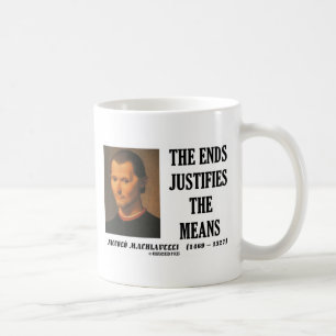 Machiavelli Ends Justifies The Means Quote Coffee Mug