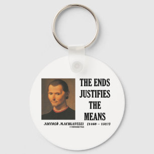 Machiavelli Ends Justifies The Means Quote Keychain
