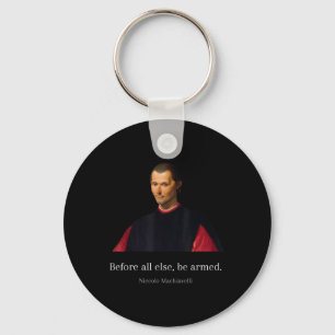 Machiavelli Quotes Art Of War Machiavellian Wise E Keychain