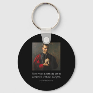 Machiavelli Quotes Art Of War Machiavellian Wise E Keychain