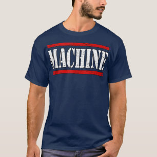 Machine funny statement woman man quote fun outfi T-Shirt