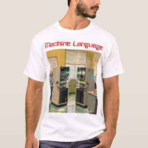 “Machine Language” - Humourous Technology T-Shirt