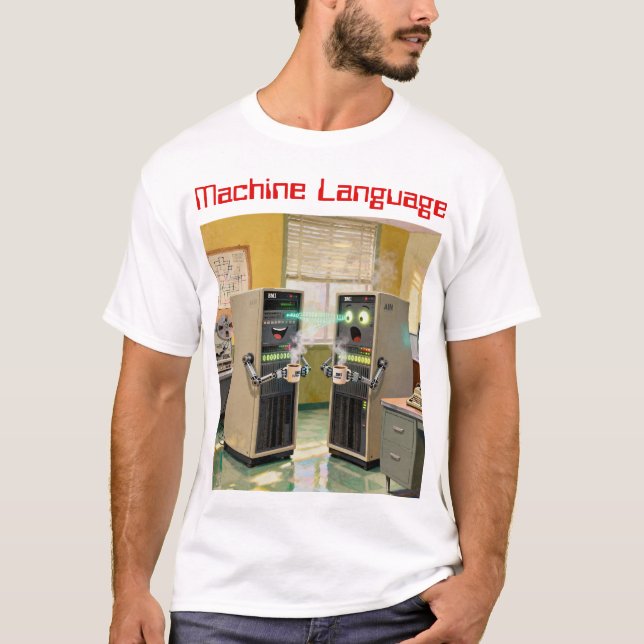 “Machine Language”  -  Humourous Technology        T-Shirt (Front)