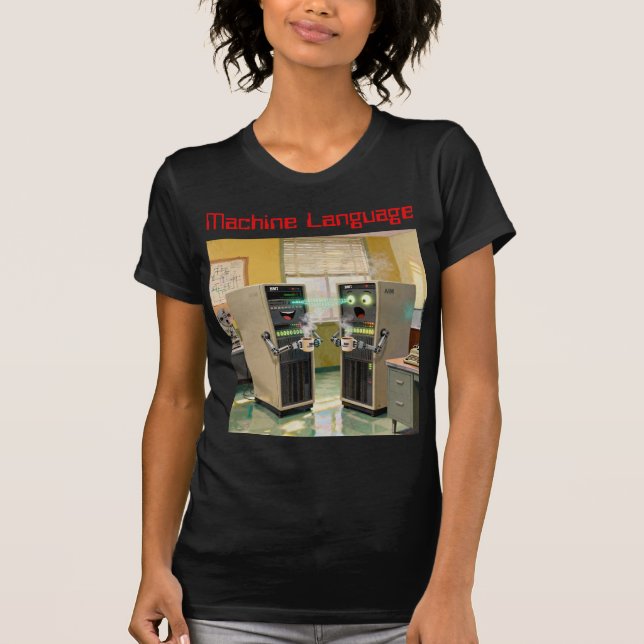 “Machine Language”  -  Humourous Technology        T-Shirt (Front)