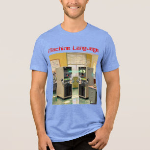 “Machine Language” - Humourous Technology Tri-Blend Shirt