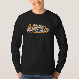 Machine Mechanic CNC Machinist Retro Gift Idea T-Shirt