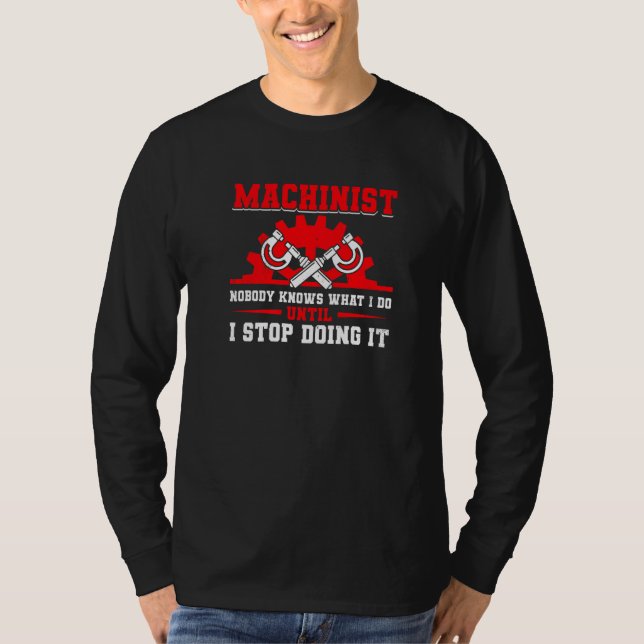 Machine Operator CNC Machinist   T-Shirt (Front)