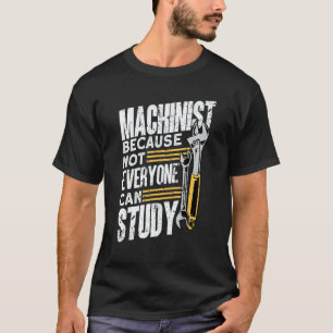 Machine Operator Machinist T-Shirt
