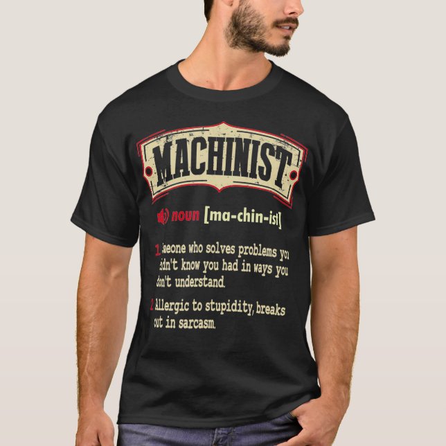 Machinist Dictionary Term Sarcastic T-Shirt (Front)