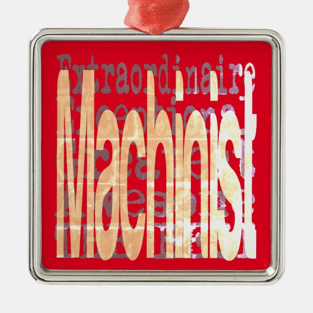 Machinist Extraordinaire Metal Ornament (Front)