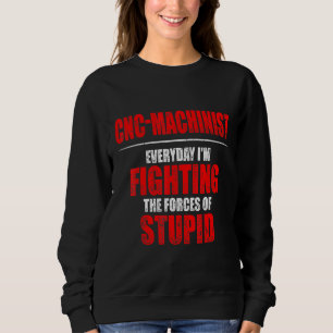 Machinist Forces Machine Operator Machining Sweatshirt