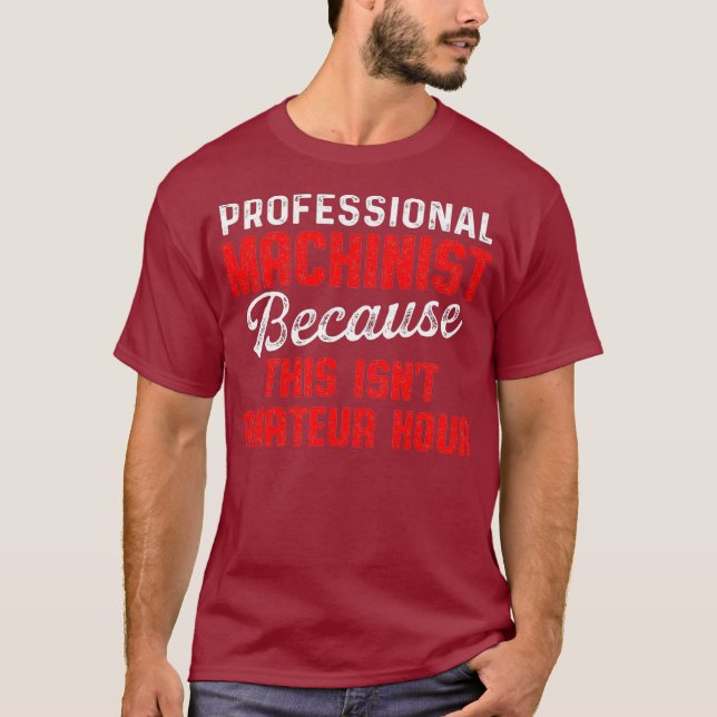 Machinist Hour Machine Operator Machining T-Shirt (Front)