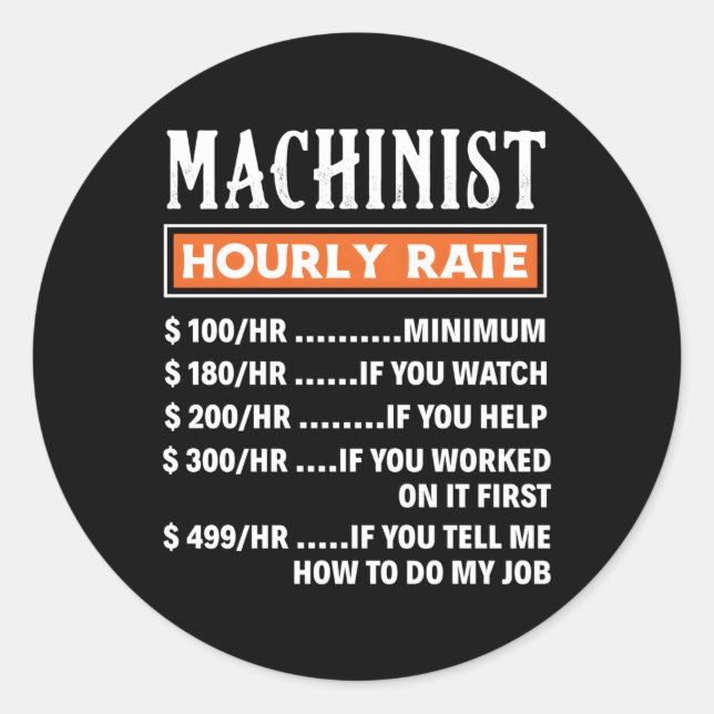 Machinist Hourly Rate Machnists Job Classic Round Sticker (Front)
