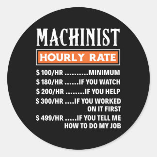 Machinist Hourly Rate Machnists Job Classic Round Sticker