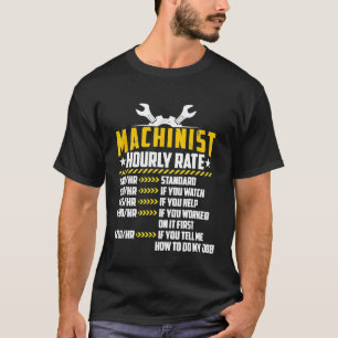 Machinist Hourly Rate Mechanic Machine Repair Labo T-Shirt