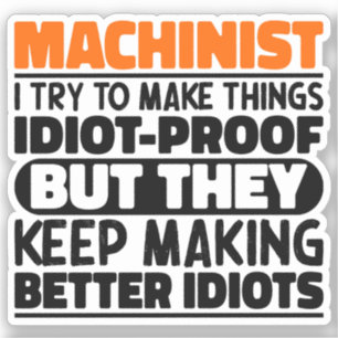 Machinist I Try To Make Things Funny Vinyl Sticker