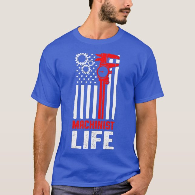 Machinist Life Machine Operator Machining T-Shirt (Front)