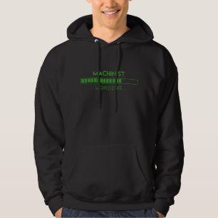 Machinist Loading Hoodie