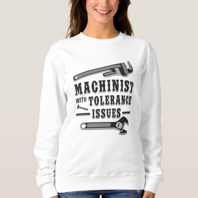 Machinist Machine Mechanic CNC Funny Gift Idea Sweatshirt (Front)