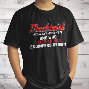 Machinist Noun Machinist Meaning engineer Gifts T-Shirt