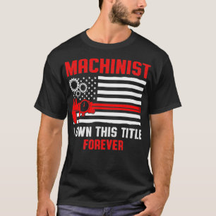 Machinist Own Machine Operator Machining T-Shirt