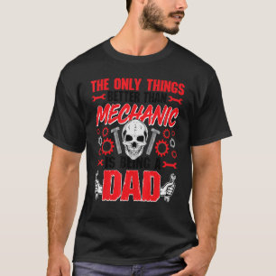 Machinist Papa Better Than Mechanic Is Being A Da T-Shirt