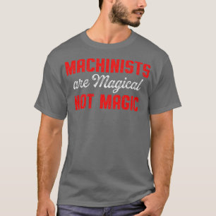 Machinist Skills Machine Operator Machining T-Shirt