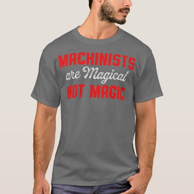 Machinist Skills Machine Operator Machining T-Shirt (Front)