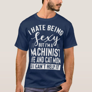 Machinist Wife And Cat Mom Merch Funny Awesome T-Shirt