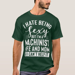 Machinist Wife And Mom Merch Funny Awesome T-Shirt