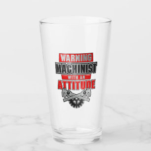 Machinist With An Attitude Mechanical Engineer Glass