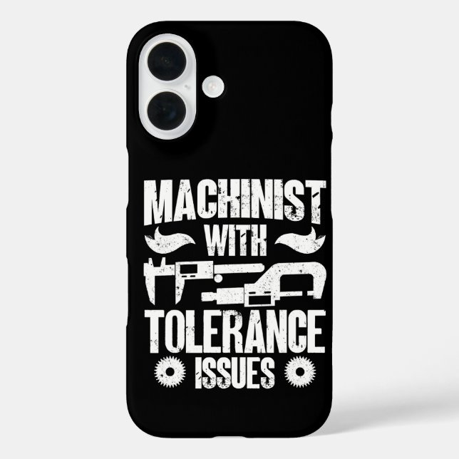 Machinist With Tolerance Issues Machine Operator  Case-Mate iPhone Case (Back)
