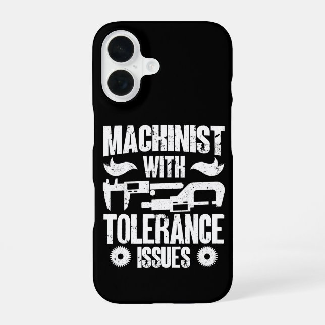 Machinist With Tolerance Issues Machine Operator  iPhone 16 Case (Back)