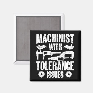 Machinist With Tolerance Issues Machine Operator Magnet