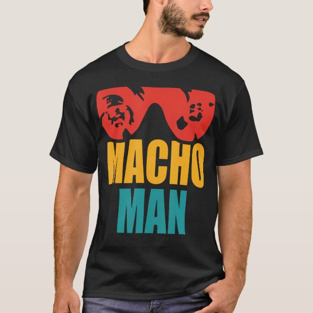 Macho Man Funny Vintage Version T-Shirt (Front)