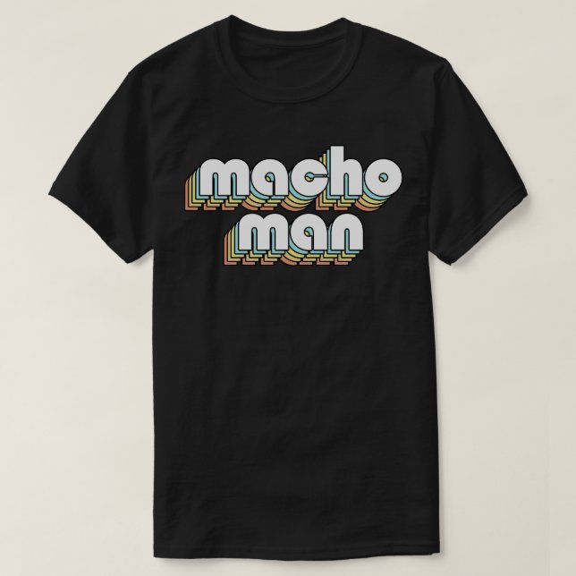 Macho Man Retro Rainbow Typography Faded Style T-Shirt (Design Front)