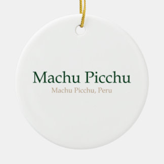 Machu Picchu, PeruMachu Picchu Ceramic Ornament