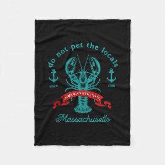 Machusetts Do Not Pet The Locals Funny Lobster Sou Fleece Blanket