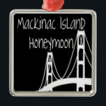 Mackinac Island Honeymoon Metal Ornament<br><div class="desc">This Mackinac Island Honeymoon design featuring the Mackinac bridge is perfect for any Mackinac Island,  Michigan honeymoon.</div>