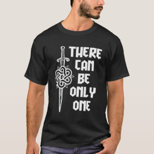 Macleod Highlander There Can Be Only One T-Shirt