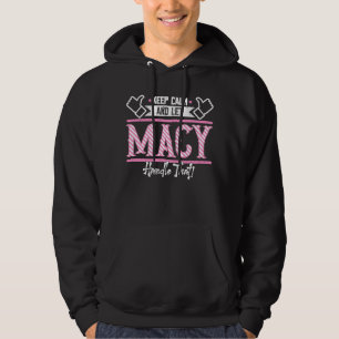 Macy Keep Calm and let Macy Handle that Hoodie