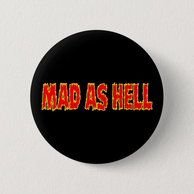 MAD AS HELL 2 INCH ROUND BUTTON (Front)
