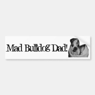 Mad Bulldog Dad Car Bumper Sticker