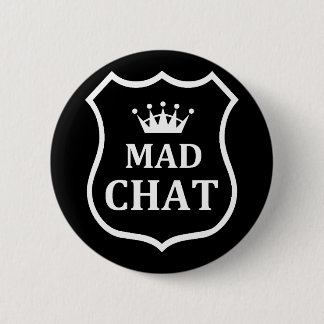 Mad Chat Badge 2 Inch Round Button